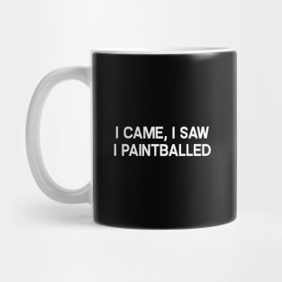 I Came, I Saw, I Paintballed Mug